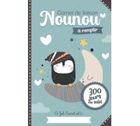 Carnet de liaison Nounou à remplir 300 jours de suivi: Cahier de transmission Assistante maternelle - Parents pour suivre l'alimentation le sommeil et ... de son bébé ou son enfant pendant une année