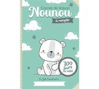 Carnet de liaison Nounou à remplir 300 jours de suivi : Cahier de transmissions Assistante maternelle - Parents pour suivre son bébé ou son enfant pendant une année - 170 pages Format 15 x 22 Cm NLFBP