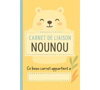 Carnet de Liaison Nounou à remplir: cahier de liaison assistante maternelle à remplir | Cahier pour faciliter la communication parents-nounou sur le ... -2-