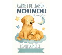 Carnet de Liaison Nounou à remplir: cahier de liaison assistante maternelle à remplir | Cahier pour faciliter la communication parents-nounou sur le ... souvenirs) -8-