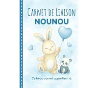 Carnet de Liaison Nounou à remplir: cahier de liaison assistante maternelle à remplir | Cahier pour faciliter la communication parents-nounou sur le ... -12-