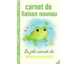 Carnet de Liaison Nounou à remplir: cahier de liaison assistante maternelle à remplir | Cahier pour faciliter la communication parents-nounou sur le ... -6-