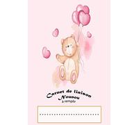 carnet de liaison nounou à remplir: Cahier de suivi parents 1 page par jour / assistante maternelle , Journal de bord bébé pour suivre le quotidien de votre bout de chou petit ourson