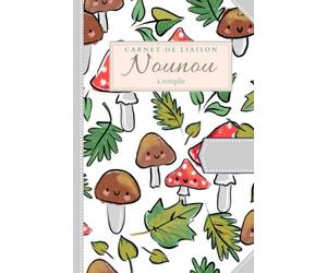 Carnet de Liaison Nounou à remplir: Cahier de transmission Assistante maternelle - Parents pour faciliter la communication sur le suivi de Bébé ... les activités, repas, sièste, biberons, etc.