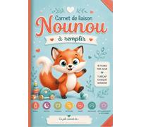 Carnet de Liaison Nounou à remplir: Journal de liaison quotidien pour assurer le suivi de bébé ou de l'enfant accueilli - Assistante maternelle, MAM, baby-sitter et crèche.