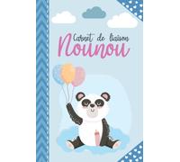 Carnet de liaison Nounou: Cahier de transmission Assistante maternelle - Parents pour faciliter la communication sur le suivi de bébé sur son Crèche, garderie etc …
