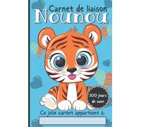 Carnet de Liaison Nounou: Cahier de transmission Parents - assistante maternelle à remplir pour suivre son bébé ou son enfant, 300 jours de suivi ... pages, Format 15,2 x 22,8 cm.