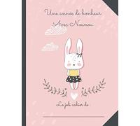 CARNET DE LIAISON NOUNOU : Lapine "Une année de bonheur avec Nounou": Cahier de correspondance Parents/Nounou - 225 journées d'accueil à compléter - ... MAM, Auxiliaire-parentale, garderie)