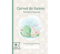 Carnet de liaison - Parents / Nounou: Cahier de transmissions : Parents - assistante maternelle à remplir pour suivre son bébé ou son enfant - 300 jours de suivi - Crèche - Garderie - Babysitting