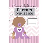 Carnet de liaison Parents Nourrice: Cahier à compléter par les parents et la nourrice | Compagnon de suivi quotidien de votre tout-petit, enfant, bébé | 102 pages | 17,78 X 25,4 cm | Belle qualité