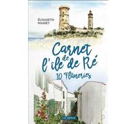 Carnet De L'ile De Ré - 10 Flâneries