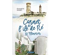 Carnet de l'ile de re 10 flaneries coll. beau petit pays 10 flâneries - Elisabeth Masset - Geste - broché - Carnet (de voyage, intime, de notes)