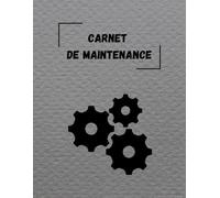 Carnet De Maintenance: 101 Pages, Suivi Des Informations De Maintenance