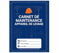 Carnet de maintenance appareil de levage : Carnet d'inspection des équipements: Registre de sécurité pour grues auxiliaires, palans et chariots