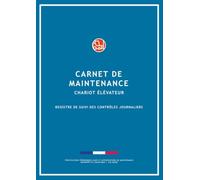 Carnet de Maintenance Chariot Élévateur: Registre de Suivi des Contrôles Journaliers, Vérifications Périodiques (VGP) et Interventions de Maintenance | Entrepôt et Logistique | 120 Pages