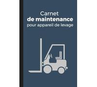 Carnet de Maintenance pour Appareil de Levage: Fiche de Suivi de l'État du Chariot Élévateur, Format A5