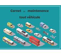 Carnet de maintenance tout véhicule: pour l'entretien de votre véhicule à moteur | dimensions : 20,96 cm x 15,24 cm, 100 pages | Pages à remplir pour ... les marques et types de véhicule motorisé