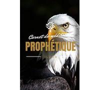 Carnet de méditation Biblique Prophétique: Mon journal de conversation avec Dieu