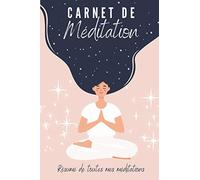 Carnet de Méditation: Carnet de suivi de vos méditations à compléter - Double pages 65 séances