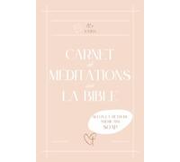 Carnet de méditations sur la Bible: Cahier d'études bibliques et chrétiennes - 45 jours de méthode SOAP en français - Modèle Femme