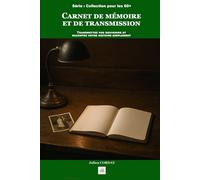 Carnet de mémoire et de transmission: Transmettez vos souvenirs et racontez votre histoire simplement