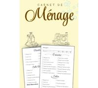 Carnet De Ménage: Carnet d’Entretien Maison | Suivi des Tâches de Nettoyage Par Pièce | Check-list Ménage à Remplir pour Familles, Colocations ou Aidants