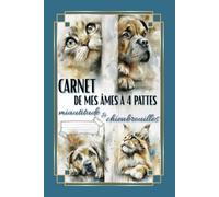 Carnet de mes Âmes à 4 Pattes - Miautitude & Chienbrouilles: Carnet & Journal pour organiser la vie quotidienne, les soins vétérinaires, les souvenirs ... chats - Idéal pour les foyers multi-animaux