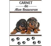 CARNET de Mon Beauceron: Carnet de santé et d’éducation pour chiens | 157 pages, 17cm x 25cm | Idéal pour les propriétaires d'un Beauceron |