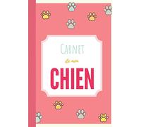 CARNET de mon CHIEN: carnet empreintes chien - cahier des suivi santé et souvenirs | 110 pages format 6x9pouces