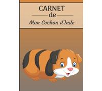 CARNET de Mon Cochon d’Inde: Carnet de santé pour rongeurs | 116 pages, 17cm x 25cm | Idéal pour les propriétaires d’un cochon d’inde |