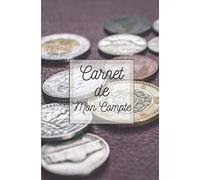 Carnet de Mon Compte: Apprendre à gérer son argent | carnet de budget familial pour le suivi des finances personnelles | Pour mieux gérer le budget hebdomadaire et mensuel |5.25x8" 120pages