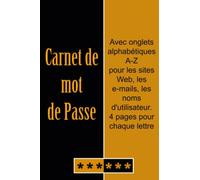 Carnet de Mot de Passe: Avec onglets alphabétiques A-Z pour les sites Web, les e-mails, les noms d'utilisateur. 4 pages pour chaque lettre Parfait pour le bureau ou la maison | Noir doré