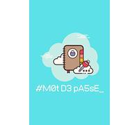 Carnet de mot de passe #M0t D3 p4s5E_ et de notes - Noter les mots de passe par ordre alphabétique: 100 pages pour écrire et ne plus oublier ses mots de passe