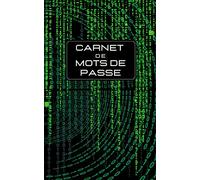 Carnet de Mot de Passe-Thème MatriX: Identifiants & Codes secrets Internet en Sécurité | Format Discret & Pratique |Répertoire Alphabétique | 115 Pages