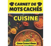Carnet de mots cachés cuisine: Livre de mots mêlés pour les passionnés de cuisine : plats - recettes - fruits - légumes - vins - fromages - techniques ... adultes | Cadeau pour Noel ou un anniversaire