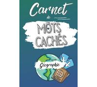 Carnet de mots cachés spécial géographie: Mots mêlés I Pédagogique I Espace de notes I Escape book pour s'échapper