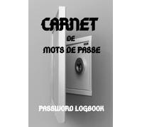 Carnet de Mots de passe - Aide-mémoire - Registre de Mots de passe - Code Secret Internet - Répertoire - Site Internet: Carnet qui servira ... - Web site - Répertoire de Mots de passe