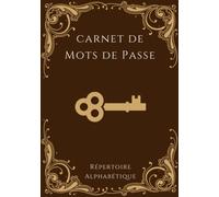 Carnet de Mots de Passe Alphabétique: Cahier mot de passe et répertoire alphabétique pour gérer tes identifiants et logins internet - Petit format A5 - 110 pages
