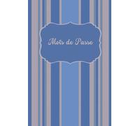 Carnet de mots de passe alphabétique discret petit format A5: Cahier pratique pour ne plus oublier vos identifiants et vos mots de passe sur internet | 53 pages.