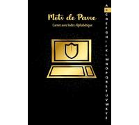 Carnet de Mots de Passe Alphabétique: Répertoire Pratique pour Enregistrer vos Codes d'accès et Identifiants Internet Avec Index A-Z