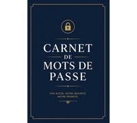 Carnet de Mots de Passe Alphabetique: Répertoire sécurisé pour organiser identifiants internet, comptes numériques, accès applications, informations ... personnels et notes confidentielles