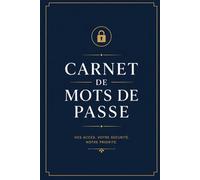 Carnet de Mots de Passe Alphabetique: Répertoire sécurisé pour organiser identifiants internet, comptes numériques, accès applications, informations ... personnels et notes confidentielles