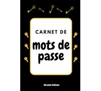 CARNET DE MOTS DE PASSE | Avec index alphabétique | 99 pages: Idéal pour ne jamais utiliser la fonction "mot de passe oublié" !