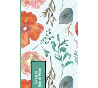 CARNET DE MOTS DE PASSE: CAHIER À REMPLIR | VOS ADRESSES INTERNET ET CODES SECRETS EN SÉCURITÉ - COUVERTURE MOTIF FLORAL