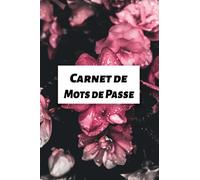 Carnet de Mots de Passe: Cahier de mot de passe pour gérer tes identifiants et logins internet