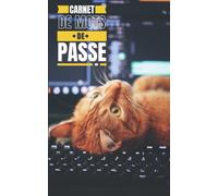 Carnet de Mots de Passe: Cahier de Mots de Passe sur le thème des chats à remplir par ordre alphabétique, Répertoire petit format de 110 pages.
