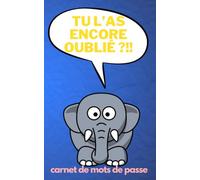 Carnet de mots de passe: cahier éléphant pour vos identifiants et mots de passe internet - répertoire alphabétique - petit format très pratique - 106 pages