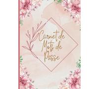 Carnet de Mots de Passe: cahier pour vos identifiants et mots de passe internet, répertoire alphabétique, Idéal pour ne pas oublier ses codes, Petit format pratique A5 .