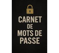 Carnet de mots de passe - Cahier pratique pour enregistrer tous ses identifiants et mots de passe: Organisateur alphabétique A à Z - Format 6x9 pouces - Pour usage personnel ou professionnel