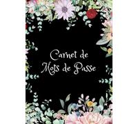 Carnet de Mots de Passe: Carnet de mots de passe alphabétique - Cahier mot de passe et répertoire alphabétique pour gérer tes identifiants et logins internet - Petit format A5 - 110 pages